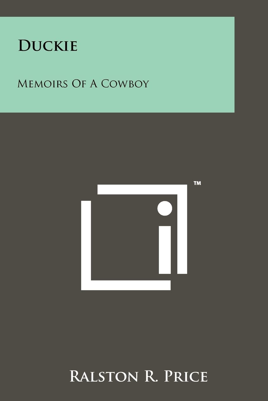 Duckie: Memoirs of a Cowboy,New