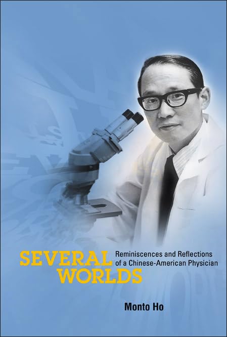 SEVERAL WORLDS: REMINISCENCES AND REFLECTIONS OF A CHINESEAMERICAN PHYSICIAN,Used