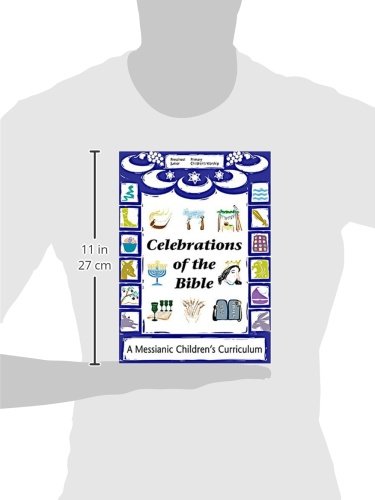 Celebrations Of The Bible: A Messianic Children'S Curriculum