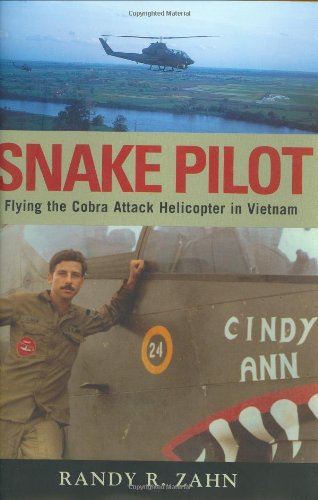 Snake Pilot: Flying the Cobra Attack Helicopter in Vietnam,Used