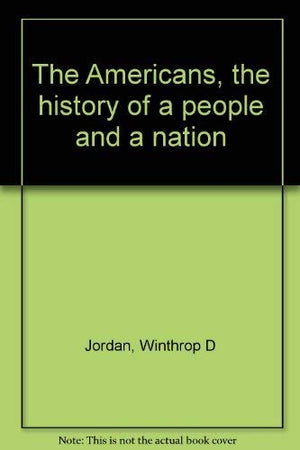 The Americans, the history of a people and a nation,Used