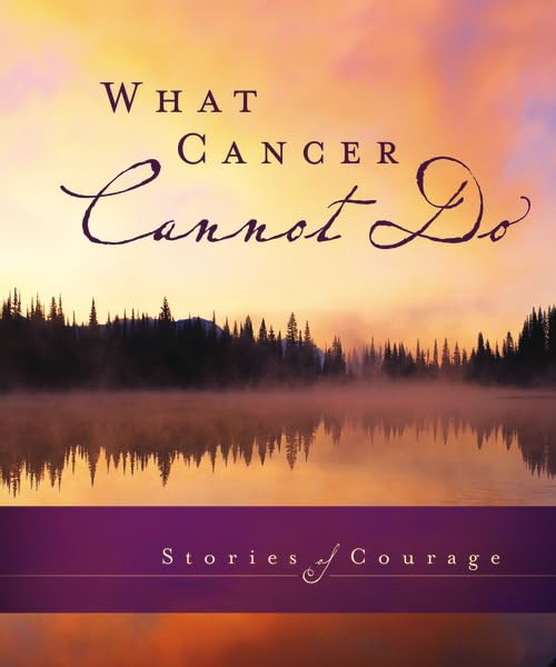 What Cancer Cannot Do: Stories of Courage,Used