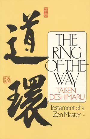 The Ring of the Way: Testament of a Zen Master,New