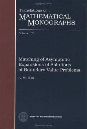 Matching of Asymptotic Expansions of Solutions of Boundary Value Problems (Translations of Mathematical Monographs),New