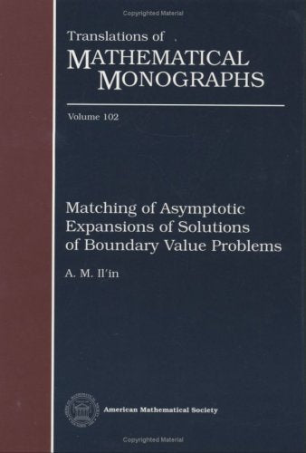 Matching of Asymptotic Expansions of Solutions of Boundary Value Problems (Translations of Mathematical Monographs),New