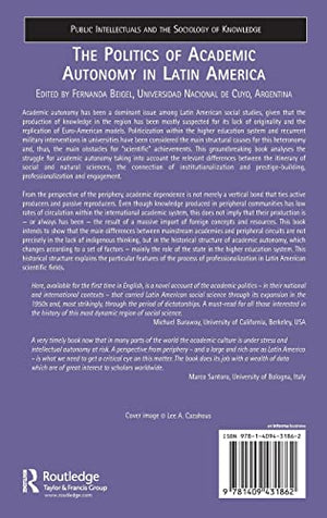 The Politics of Academic Autonomy in Latin America (Public Intellectuals and the Sociology of Knowledge),Used