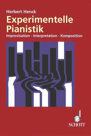 Experimentelle Pianistik: Improvisation, Interpretation, Komposition : Schriften zur Klaviermusik (1982 bis 1992) (LIVRE SUR LA