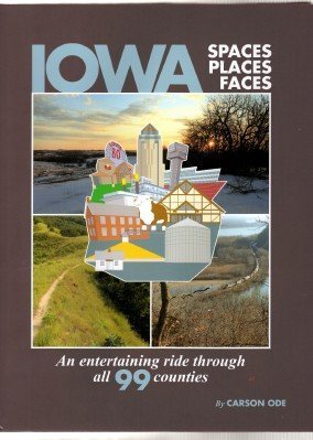 Iowa Spaces Places Faces, an Entertaining Ride Through All 99 Counties,Used