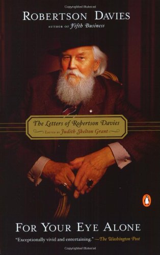 For Your Eye Alone: The Letters of Robertson Davies,Used