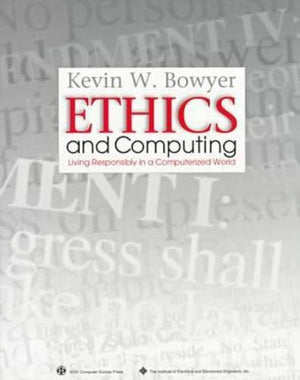 Ethics and Computing: Living Responsibly in a Computerized World,Used