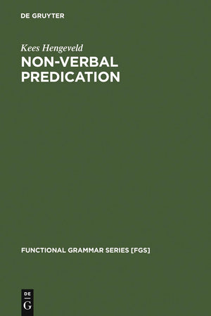 NonVerbal Predication: Theory, Typology, Diachrony (Functional Grammar Series [FGS], 15),Used