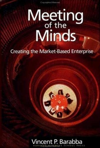 Meeting of the Minds: Creating the MarketBased Enterprise,Used