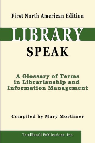 Libraryspeak: A Glossary of Terms in Librarianship and Information Management, First North American Edition,Used