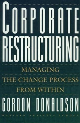 Corporate Restructuring: Managing the Change Process from Within,Used