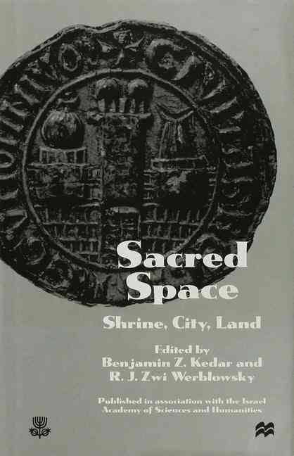 Sacred Space: 'Shrine, City, Land',Used
