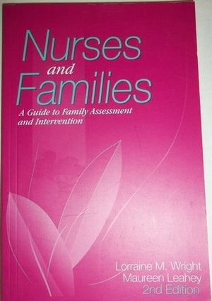Nurses and Families: A Guide to Family Assessment and Intervention,Used