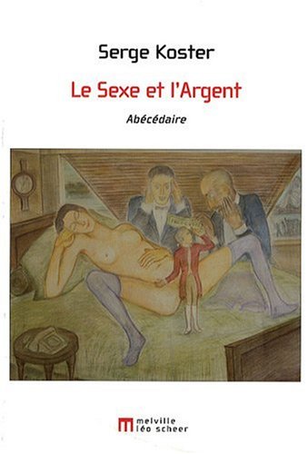 LE SEXE ET L'ARGENT: ABECEDAIRE,Used