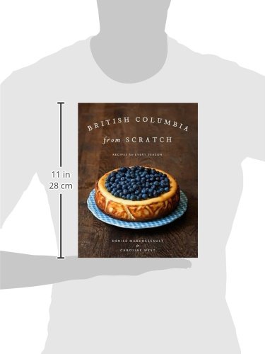 British Columbia from Scratch: Recipes for Every Season,Used