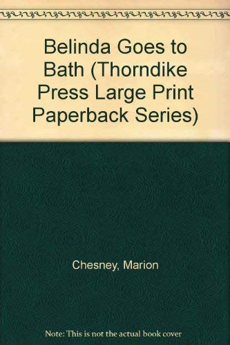 Belinda Goes to Bath (Thorndike Press Large Print Paperback Series),Used