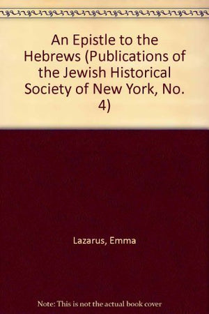 An Epistle to the Hebrews (Publications of the Jewish Historical Society of New York, No. 4),Used