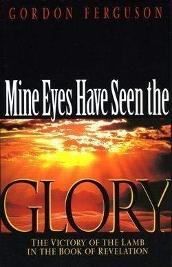 Mines Eyes Have Seen the Glory (The Victory of the Lamb in the Book of Revelation),Used