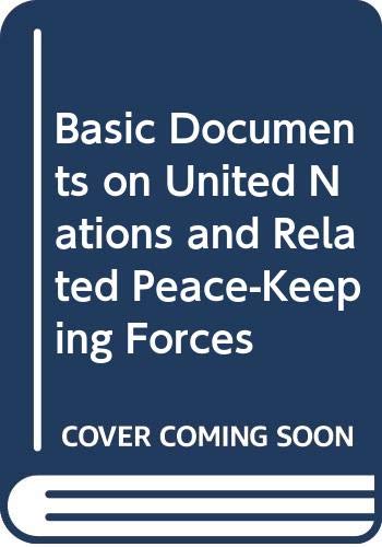 Basic Documents on United Nations and Related PeaceKeeping Forces,Used