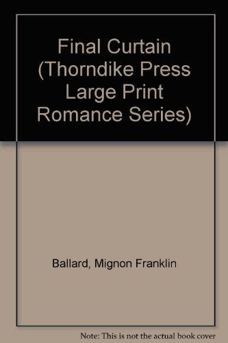 Final Curtain (Thorndike Press Large Print Romance Series),Used