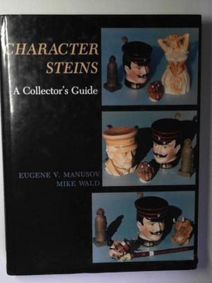 Character Steins: A Collector's Guide,Used
