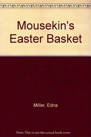 Mousekin'S Easter Basket
