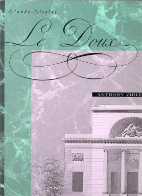 ClaudeNicolas Ledoux: Architecture and Social Reform at the End of the Ancient Regime,Used