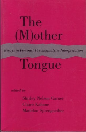 The (Mother Tongue : Essays in Feminist Psychoanalytic Interpretation),Used
