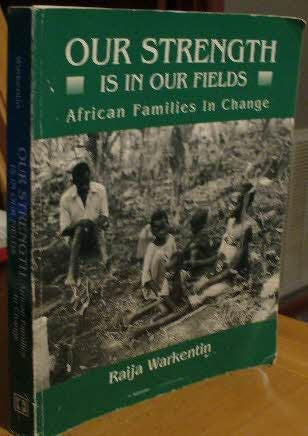 Our Strength Is in Our Fields: African Families in Change,Used