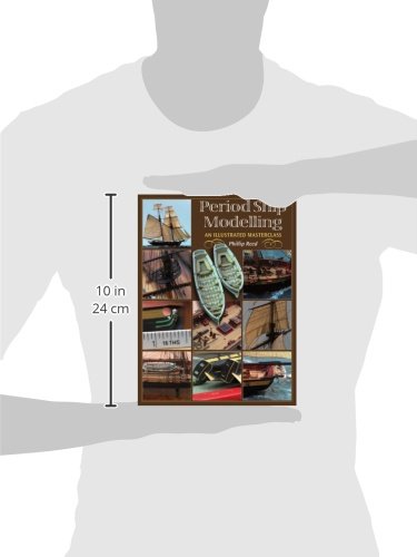 Period Ship Modelling: An Illustrated Masterclass,Used