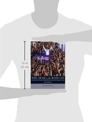Wide Awake in the Windy City: Celebrating a Century of Excellence at Northwestern University's Kellogg School of Management,New