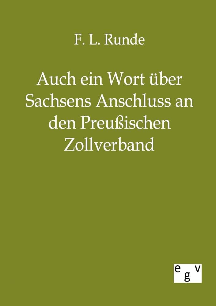 Auch ein Wort ber Sachsens Anschluss an den Preussischen Zollverband (German Edition),Used