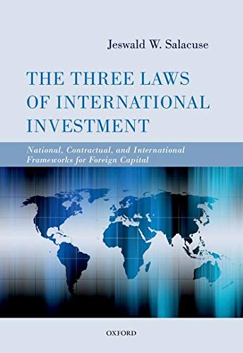 The Three Laws of International Investment: National, Contractual, and International Frameworks for Foreign Capital,Used