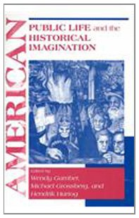 American Public Life and the Historical Imagination,Used