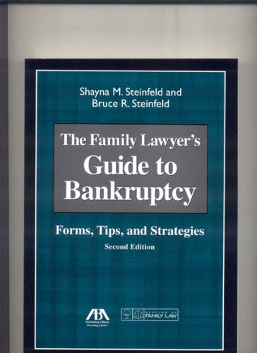 The Family Lawyer's Guide to Bankruptcy: Forms, Tips, and Strategies,Used