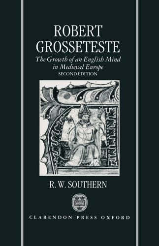 Robert Grosseteste: The Growth Of An English Mind In Medieval Europe,Used