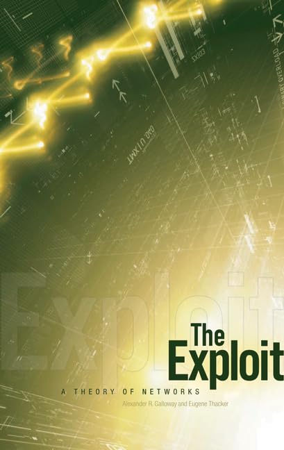 The Exploit: A Theory Of Networks (Volume 21) (Electronic Mediations),Used