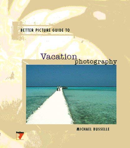Vacation Photography (Better Picture Guide Series),Used