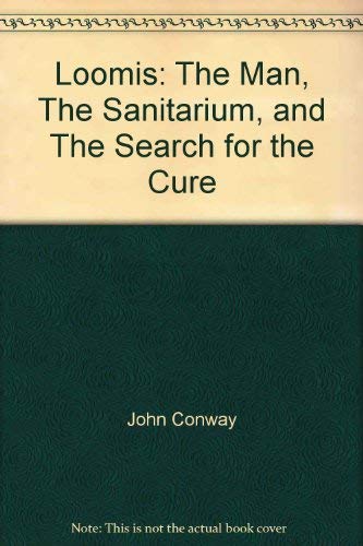 Loomis: The Man, The Sanitarium, and The Search for the Cure,Used