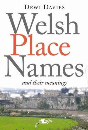Welsh Place Names: And Their Meanings,Used