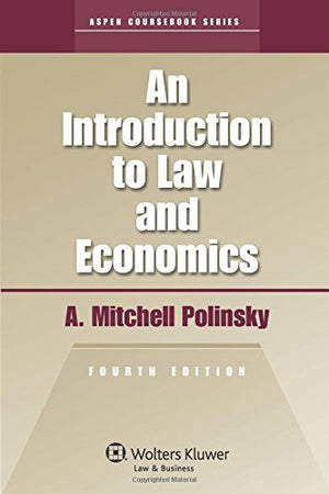 An Introduction To Law and Economics Fourth Edition (Aspen Coursebook),New