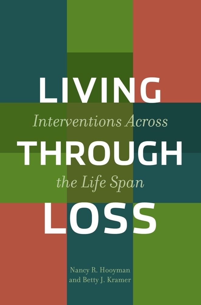 Living Through Loss: Interventions Across The Life Span (Foundations Of Social Work Knowledge),Used