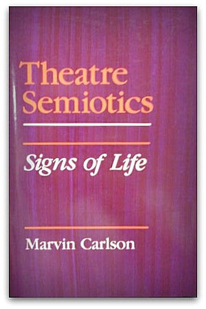Theatre Semiotics: Signs Of Life (Advances In Semiotics),Used