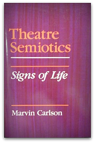 Theatre Semiotics: Signs Of Life (Advances In Semiotics),Used