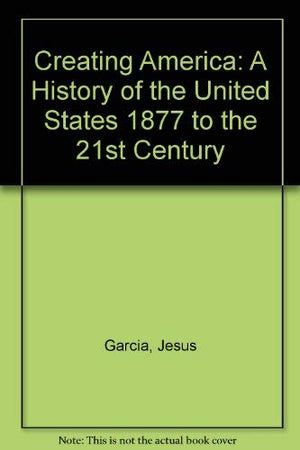 Creating America: A History of the United States 1877 to the 21st Century,Used