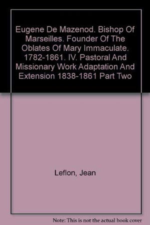 Eugene de Mazenod,: Bishop of Marseilles, founder of the Oblates of Mary Immaculate, 17821861,Used