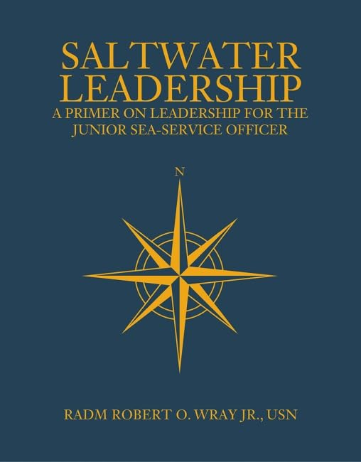 Saltwater Leadership: A Primer on Leadership for the Junior SeaService Officer (Blue & Gold Professional Library),Used